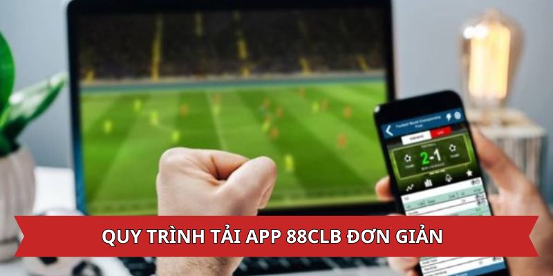 Quy trình tải app 88CLB rất đơn giản